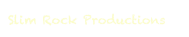 Slim Rock Productions